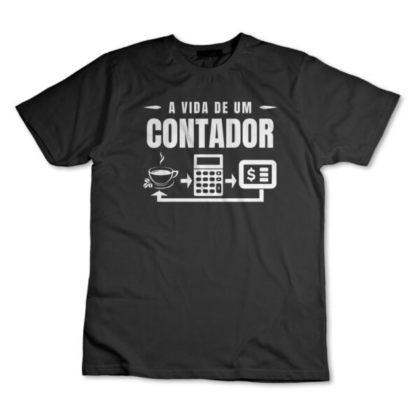 Camiseta Camisa Contador A Vida De Um Contador Graduação