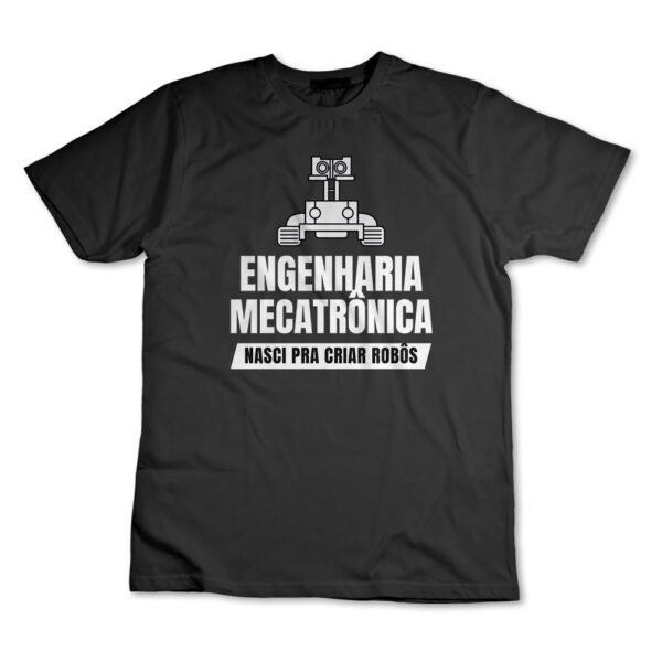 Camiseta Camisa Engenharia Mecatrônica Engenheiro Mecatrônico Graduação