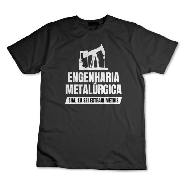 Camiseta Camisa Engenharia Metalúrgica Engenheiro Metalúrgico Graduação