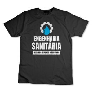 Camiseta Camisa Engenharia Sanitária Engenheiro Sanitarista Sanitário Graduação