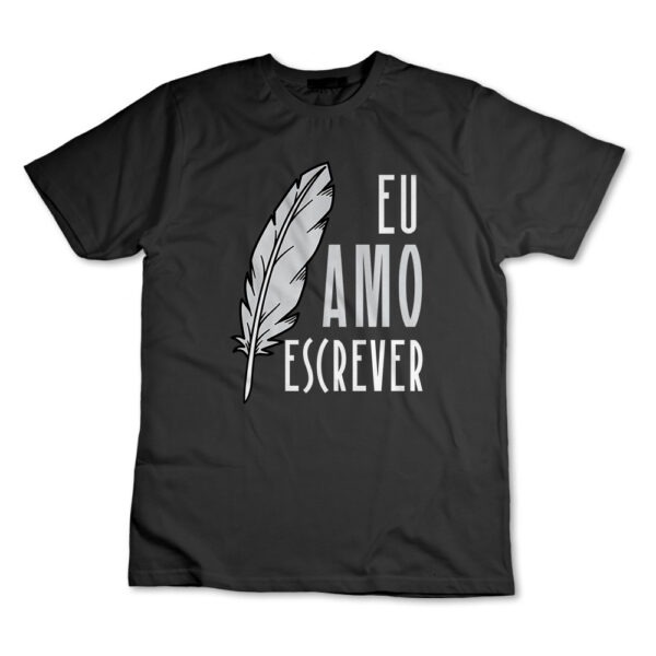 Camiseta Camisa Escritor Escritora Eu Amo Escrever