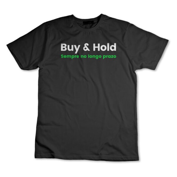 Camiseta Camisa Investidor Buy & Hold Sempre No Longo Prazo